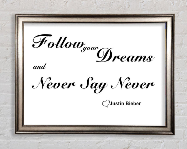 Music Quote Follow Your Dreams Justin Bieber White