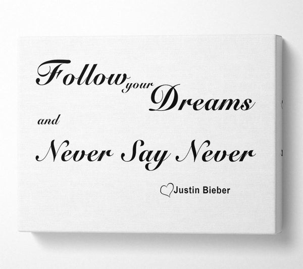 Music Quote Follow Your Dreams Justin Bieber White