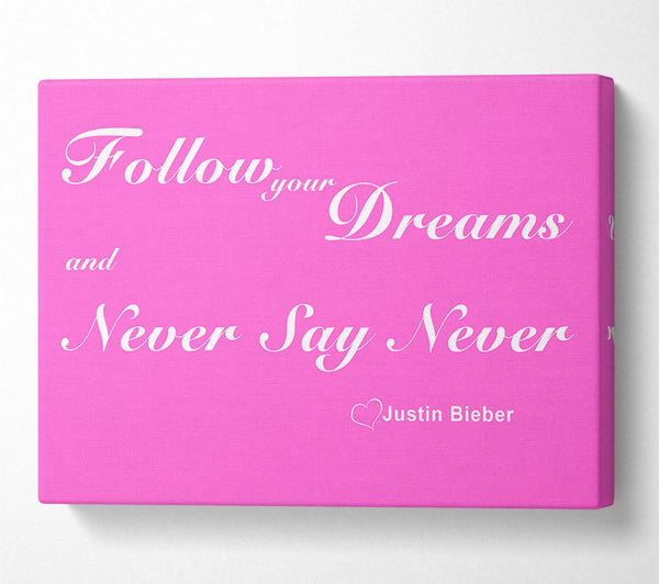 Music Quote Follow Your Dreams Justin Bieber Vivid Pink