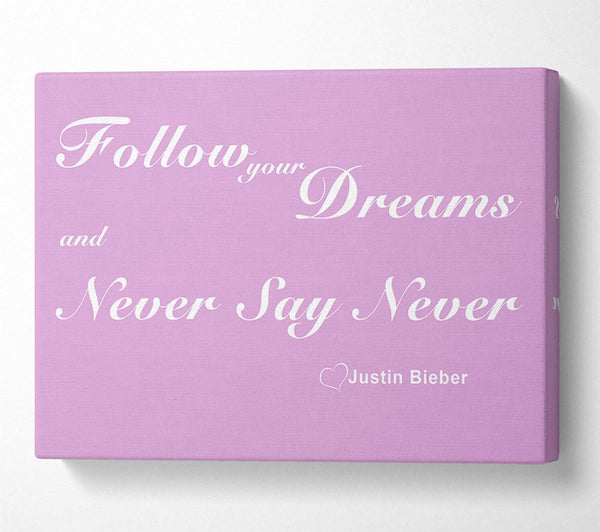 Music Quote Follow Your Dreams Justin Bieber Pink