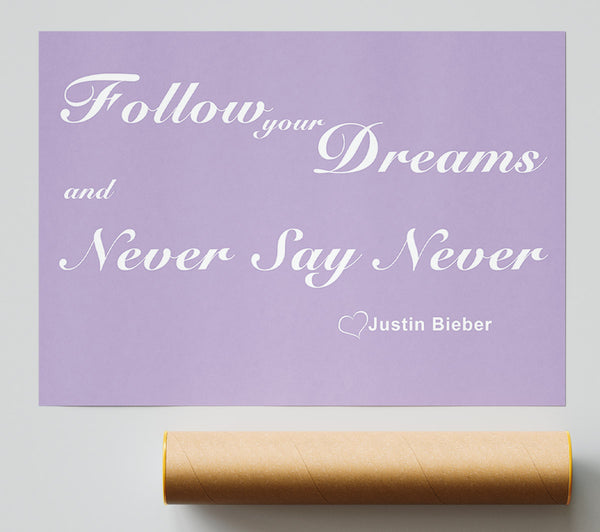 Music Quote Follow Your Dreams Justin Bieber Lilac