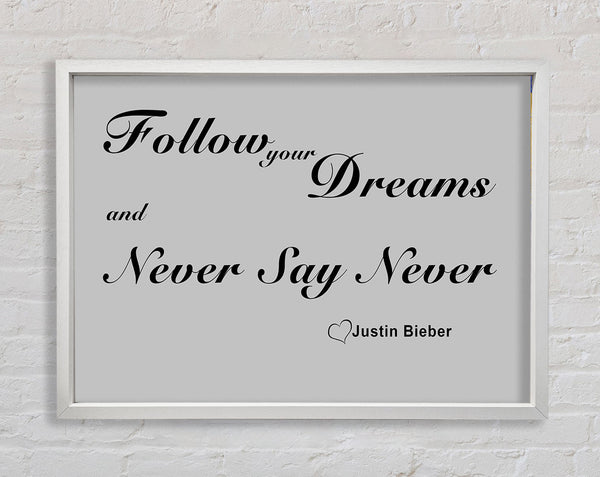 Music Quote Follow Your Dreams Justin Bieber Grey