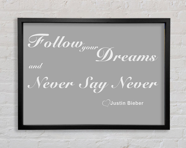 Music Quote Music Quote Follow Your Dreams Justin Bieber Grey White