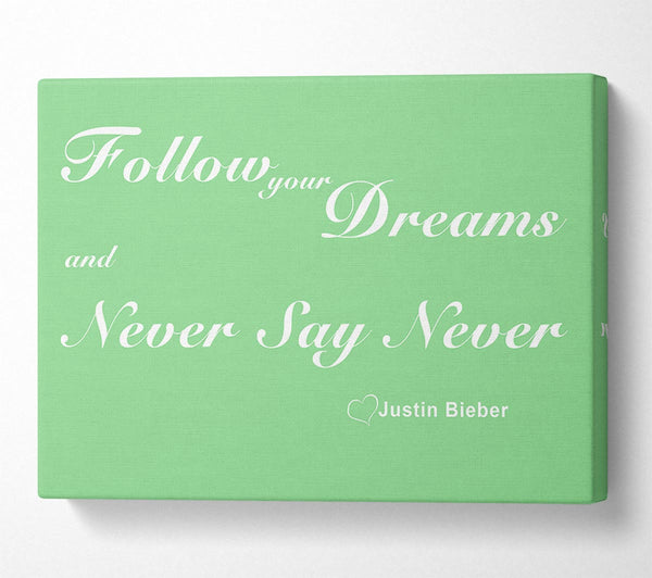 Music Quote Follow Your Dreams Justin Bieber Green