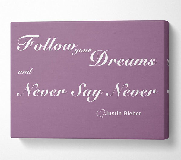 Music Quote Follow Your Dreams Justin Bieber Dusty Pink