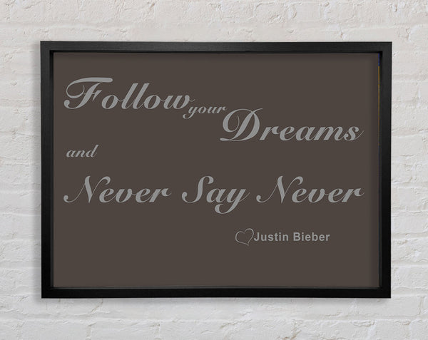 Music Quote Follow Your Dreams Justin Bieber Chocolate