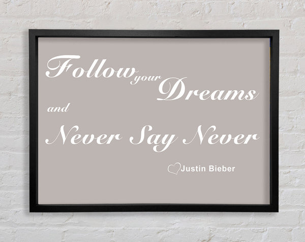 Music Quote Follow Your Dreams Justin Bieber Beige