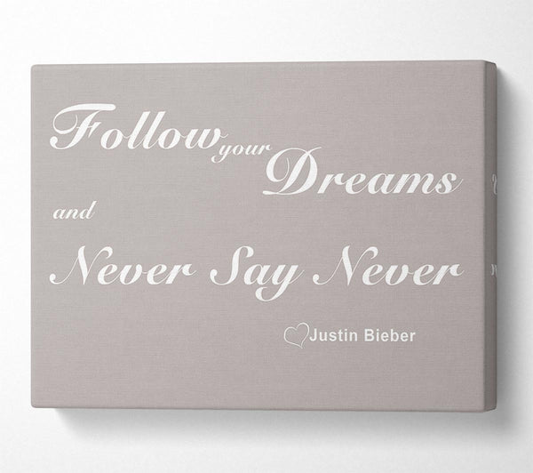 Music Quote Follow Your Dreams Justin Bieber Beige