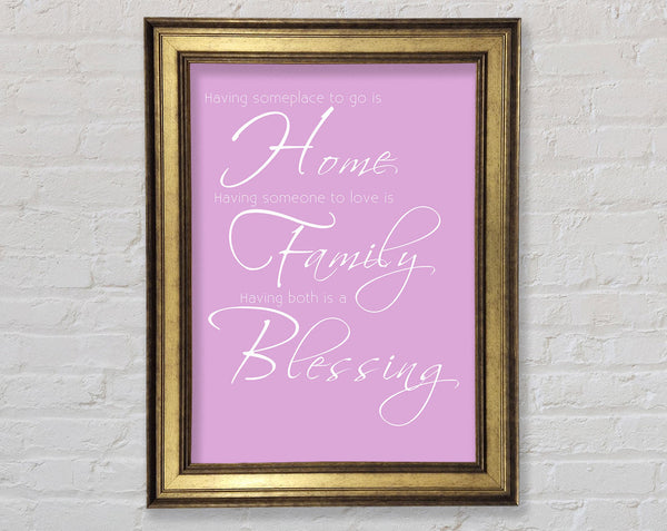 Family Quote Having Someplace To Go Is Home 2 Pink