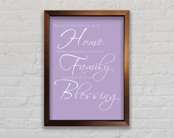 Family Quote Having Someplace To Go Is Home 2 Lilac