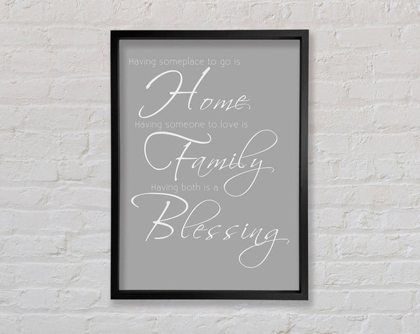 Family Quote Having Someplace To Go Is Home 2 Grey White