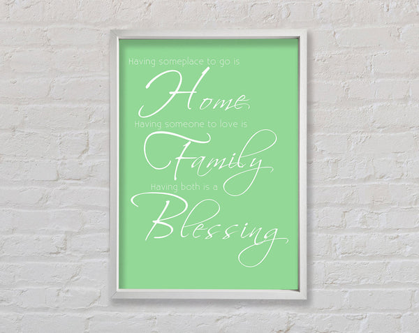 Family Quote Having Someplace To Go Is Home 2 Green