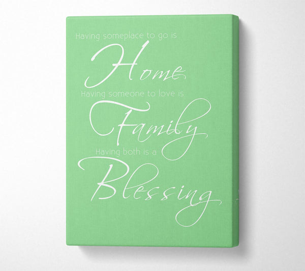 Family Quote Having Someplace To Go Is Home 2 Green