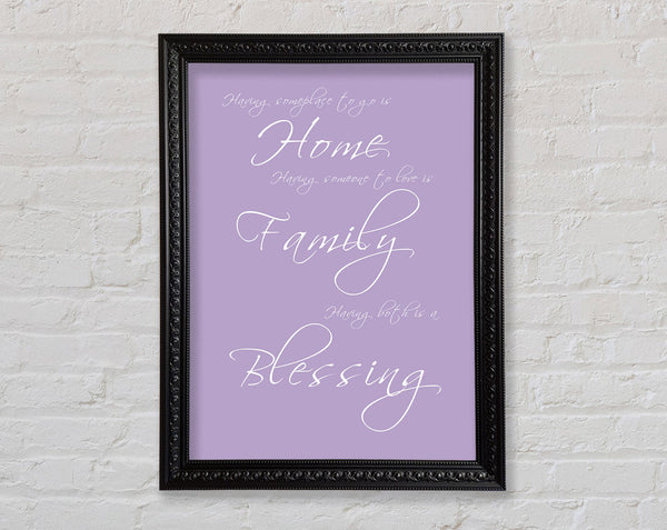 Family Quote Having Someplace To Go Is Home Lilac