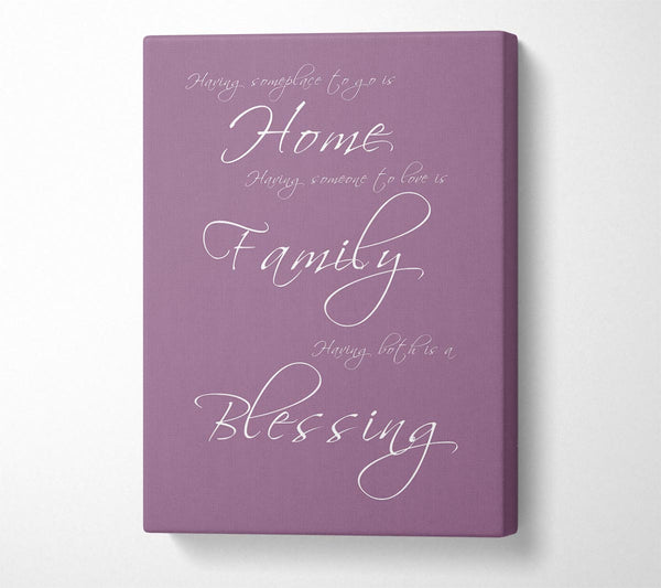 Family Quote Having Someplace To Go Is Home Dusty Pink