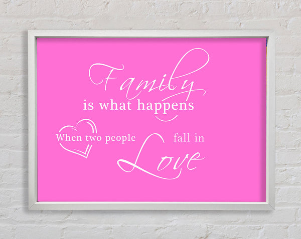 Family Quote Family Is What Happens Vivid Pink