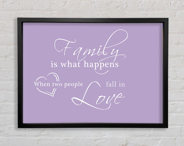 Family Quote Family Is What Happens Lilac