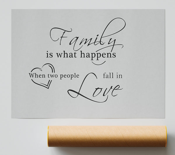 Family Quote Family Is What Happens Grey