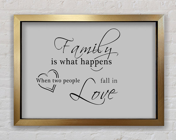 Family Quote Family Is What Happens Grey