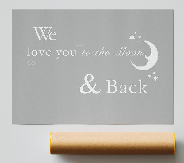 Nursery Quote We Love You To The Moon And Back 2 Grey White