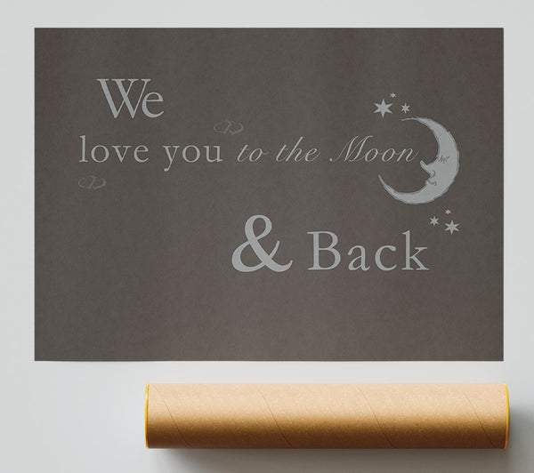 Nursery Quote We Love You To The Moon And Back 2 Chocolate