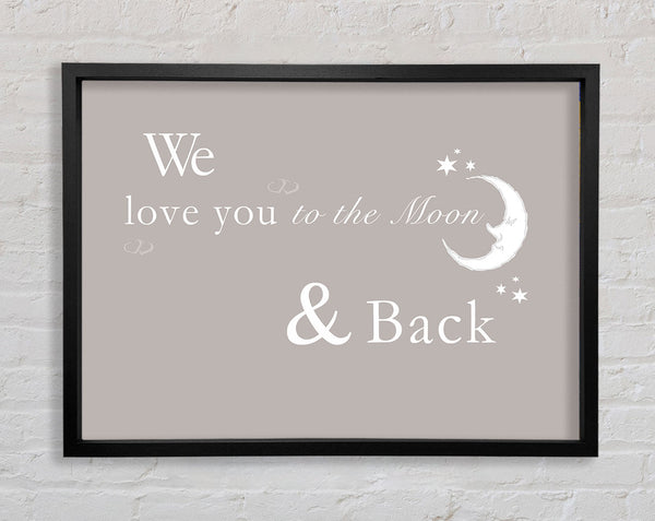 Nursery Quote We Love You To The Moon And Back 2 Beige