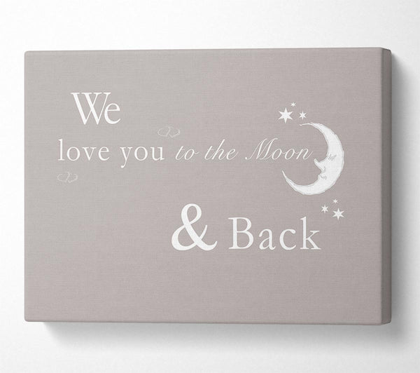 Nursery Quote We Love You To The Moon And Back 2 Beige