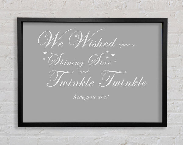 Nursery Quote We Wished Upon A Shining Star Grey White