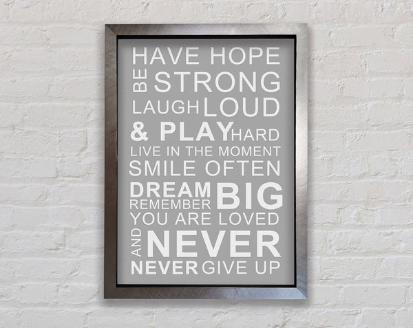 Family Quote Have Hope Be Strong Laugh Loud Grey White