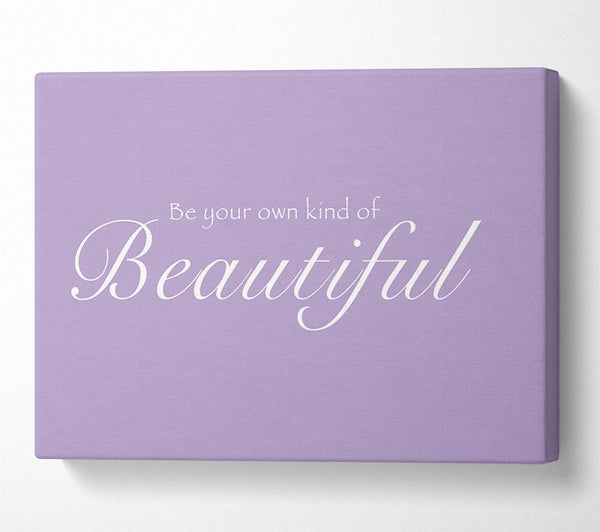 Girls Room Quote Be Your Own Kind Of Beautiful Lilac