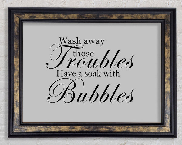 Bathroom Quote Wash Away Those Troubles Grey