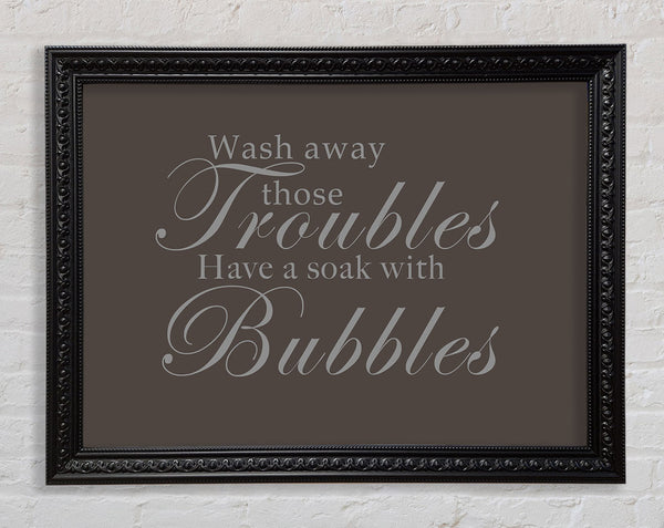 Bathroom Quote Wash Away Those Troubles Chocolate