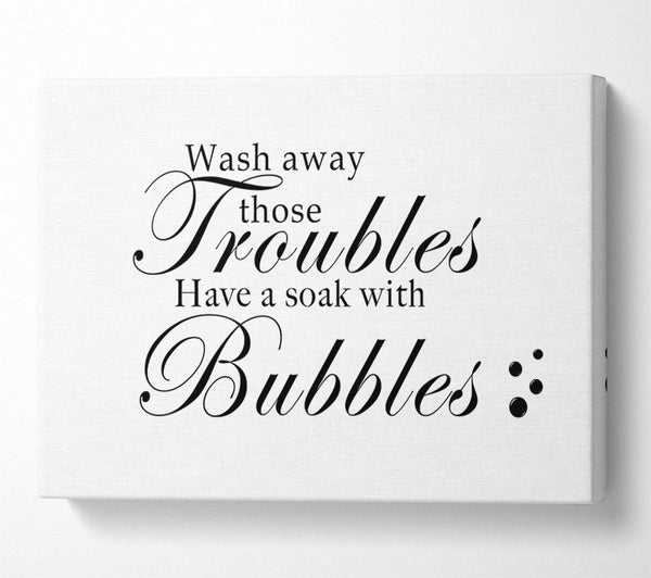 Bathroom Quote Wash Away Those Troubles Bubbles White