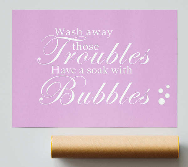 Bathroom Quote Wash Away Those Troubles Bubbles Pink