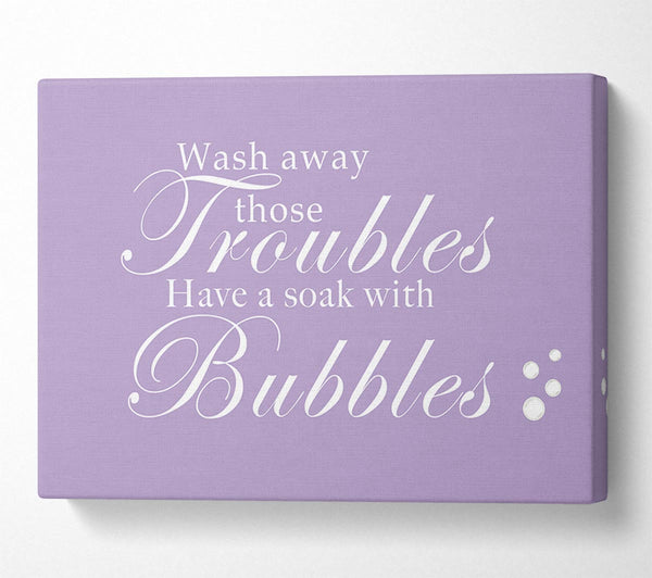 Bathroom Quote Wash Away Those Troubles Bubbles Lilac