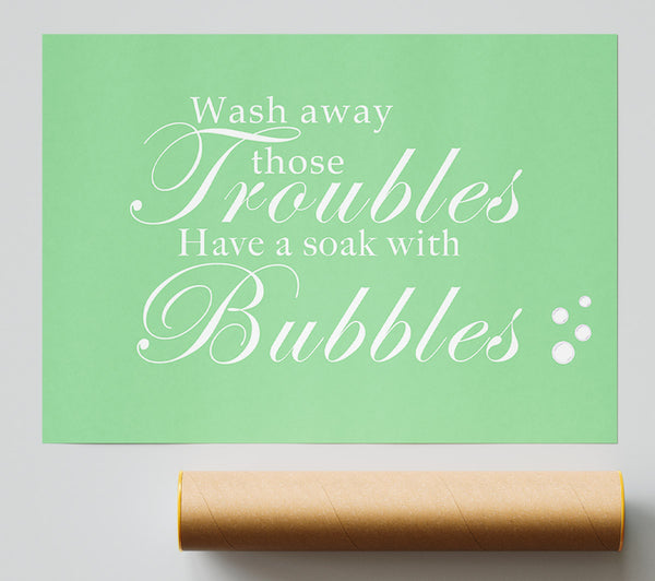 Bathroom Quote Wash Away Those Troubles Bubbles Green