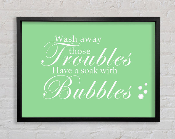 Bathroom Quote Wash Away Those Troubles Bubbles Green