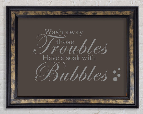 Bathroom Quote Wash Away Those Troubles Bubbles Chocolate