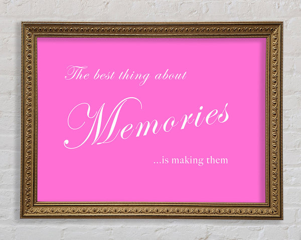 Family Quote The Best Thing About Memories Vivid Pink