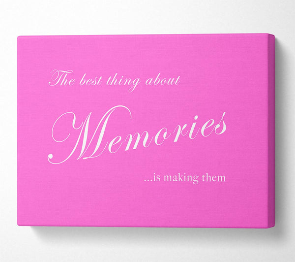 Family Quote The Best Thing About Memories Vivid Pink