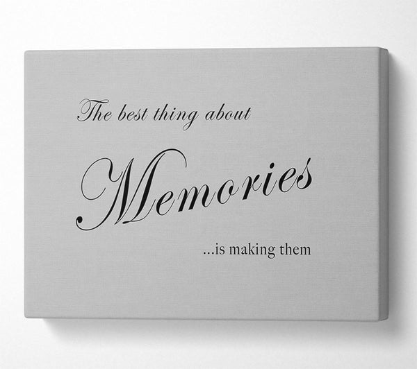 Family Quote The Best Thing About Memories Grey