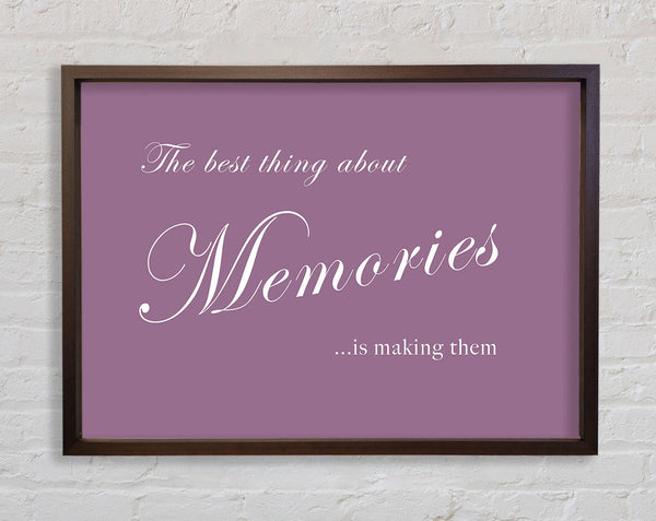 Family Quote The Best Thing About Memories Dusty Pink