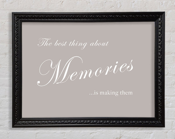 Family Quote The Best Thing About Memories Beige