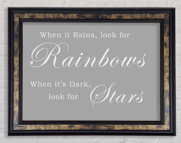 When It Rains Look For Rainbows Grey White