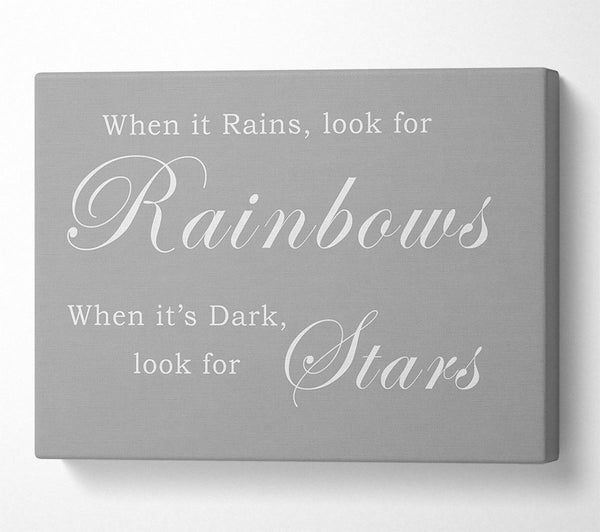 When It Rains Look For Rainbows Grey White