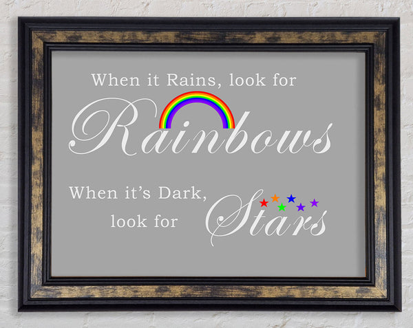 When It Rains Look For Rainbows 2 Grey White