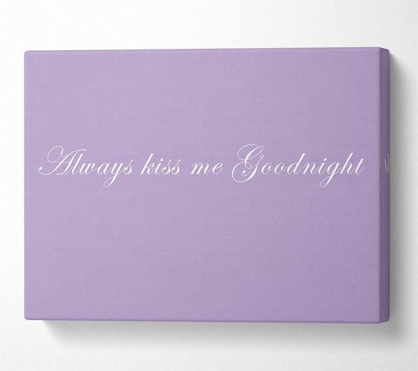 Love Quote Always Kiss Me Goodnight Lilac