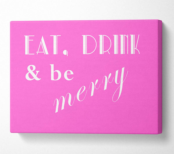 Kitchen Quote Eat Drink n Be Merry Vivid Pink