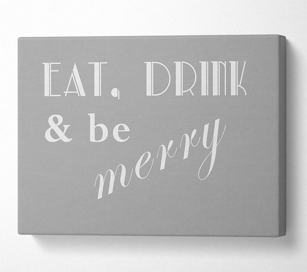 Kitchen Quote Eat Drink n Be Merry Grey White