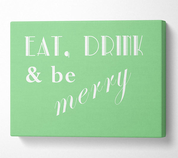 Kitchen Quote Eat Drink n Be Merry Green